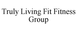 truly living fit fitness group