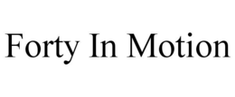 forty in motion