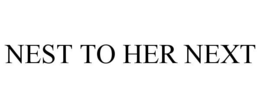 nest to her next