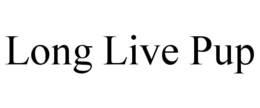 long live pup