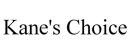 kane's choice