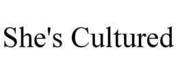 she's cultured