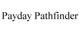 payday pathfinder