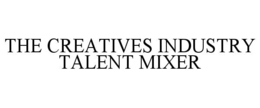 the creatives industry talent mixer