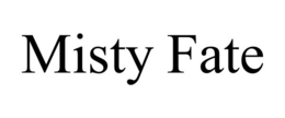 misty fate
