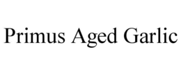 primus aged garlic
