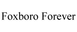 foxboro forever
