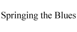 springing the blues