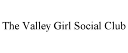the valley girl social club