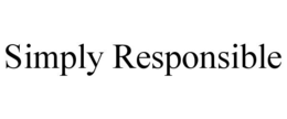 simply responsible