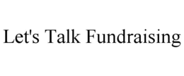 let's talk fundraising