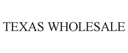 texas wholesale
