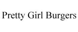 pretty girl burgers