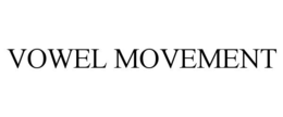 vowel movement