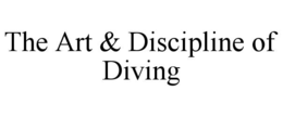the art & discipline of diving
