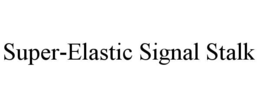 super-elastic signal stalk