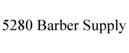 5280 barber supply