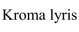 kroma lyris