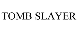 tomb slayer