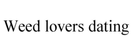 weed lovers dating