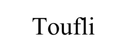 toufli