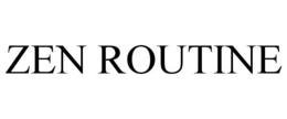 zen routine