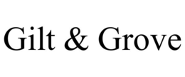 gilt & grove