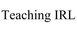 teaching irl