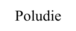 poludie
