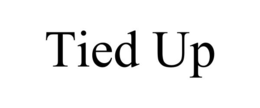 tied up
