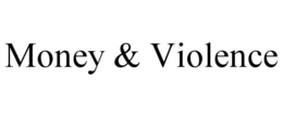 money & violence