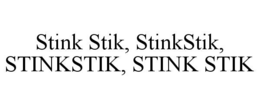 stink stik, stinkstik, stinkstik, stink stik
