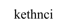 kethnci