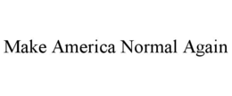 make america normal again