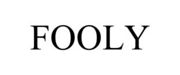 fooly