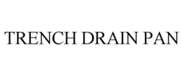 trench drain pan