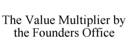 the value multiplier by the founders office