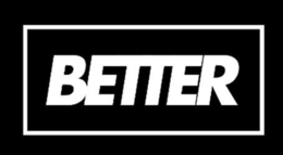 better