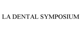 la dental symposium