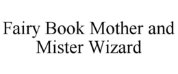 fairy book mother and mister wizard