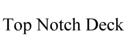 top notch deck