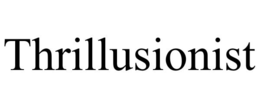 thrillusionist