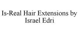 is-real hair extensions by israel edri