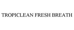 tropiclean fresh breath