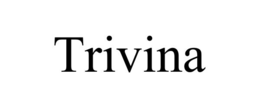 trivina