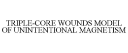 triple-core wounds model of unintentional magnetism