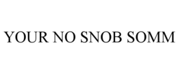 your no snob somm