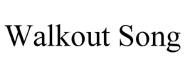 walkout song