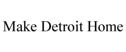 make detroit home