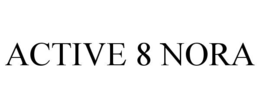 active 8 nora